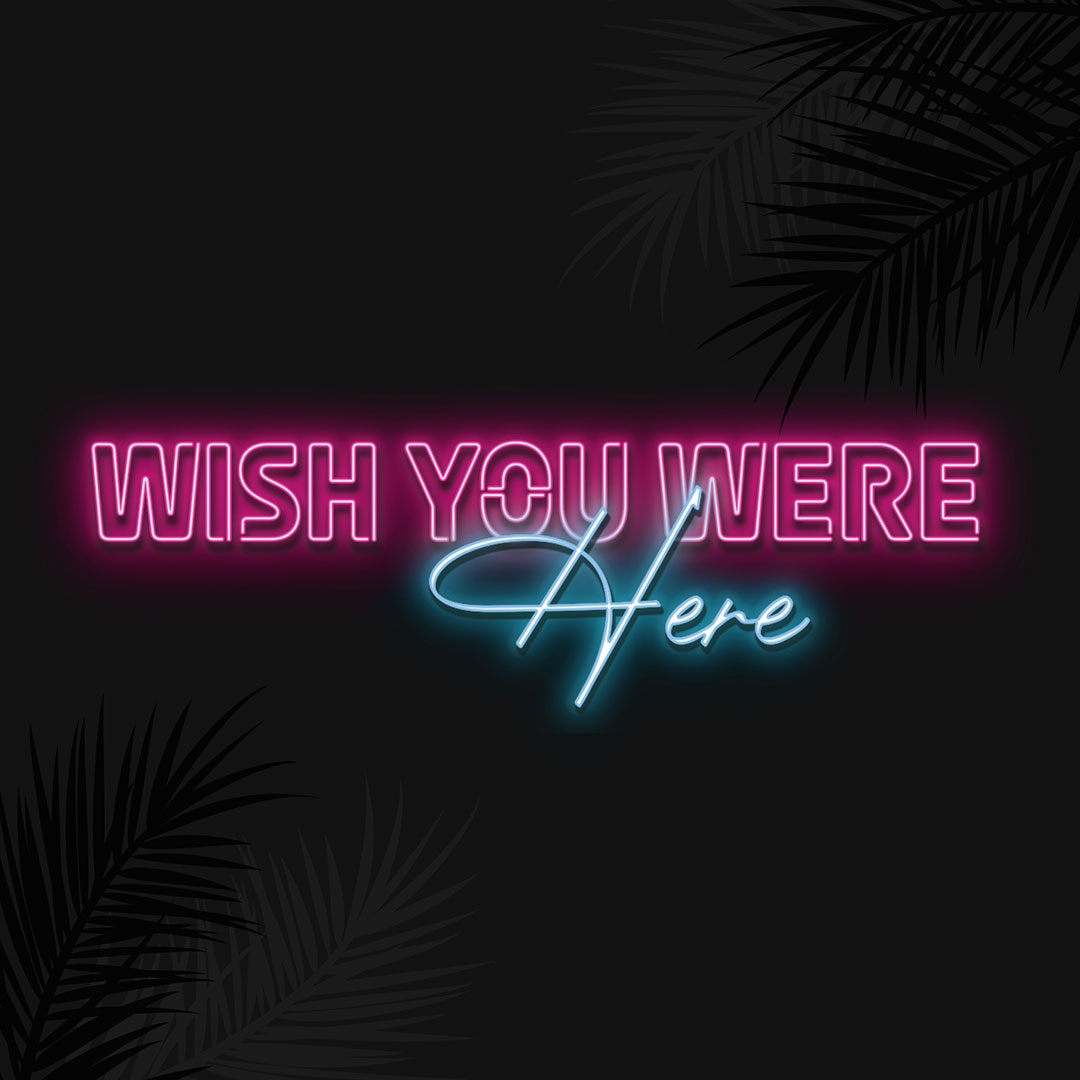 Wish You Were Here - Fall Offer!