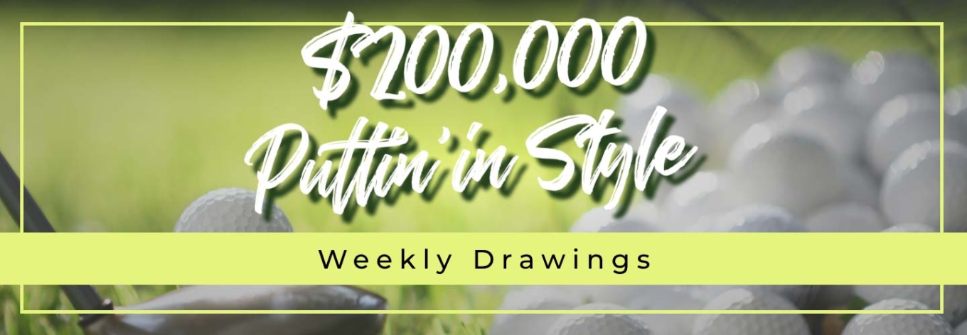 $200,000 Puttin in Style Weekly Drawings