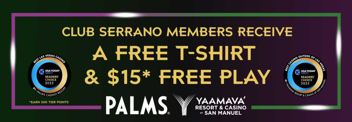 Club Serrano Members receive a Free T Shirt and Free Slot Play