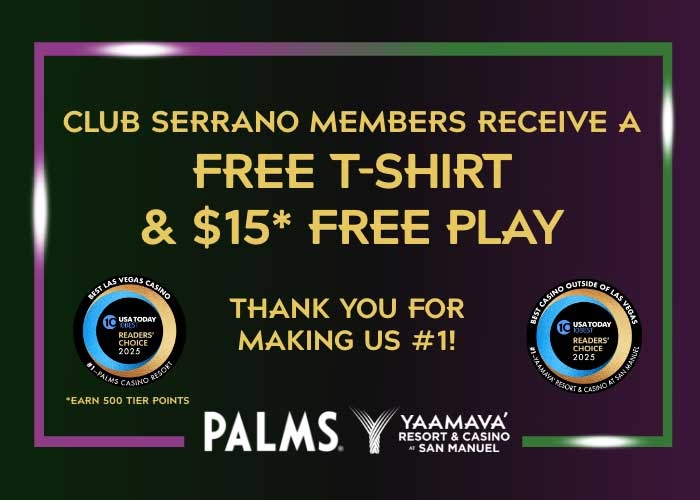 Club Serrano Members receive a Free T Shirt and Free Slot Play