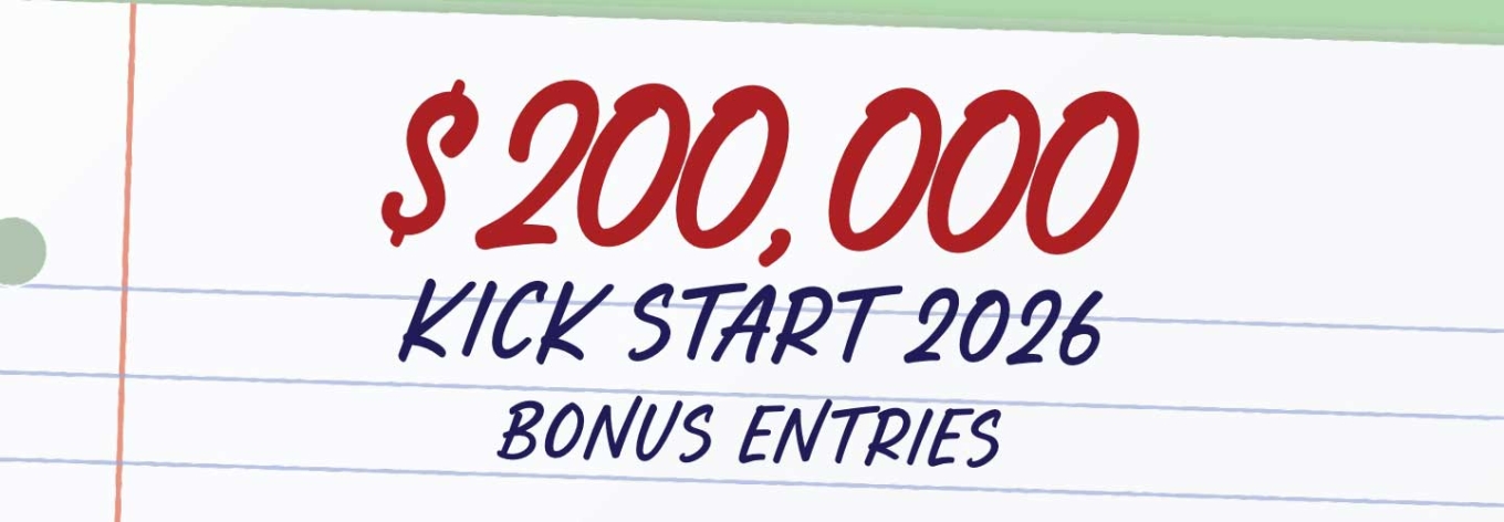 $200,000 Kick Start 2026 Bonus Entries